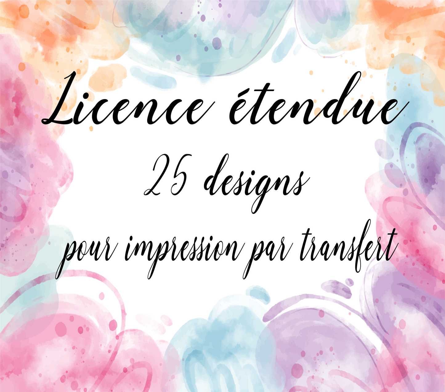 Licence pour impression de transfert 25 DESIGNS