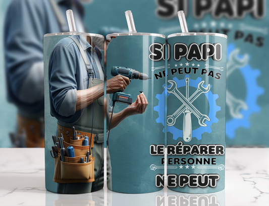 Design tumbler 20oz pour sublimation , Si papi ne peut pas le réparer personne ne peut