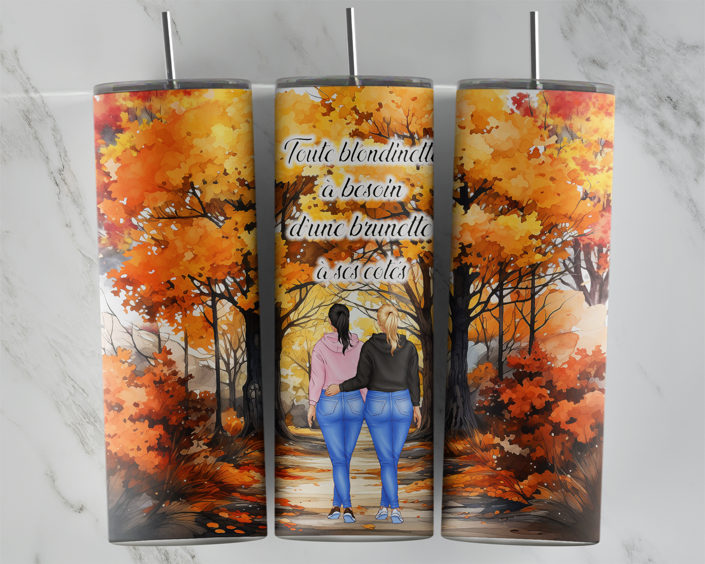 Design tumbler 20oz pour sublimation , Toute blondinette à besoin d'une brunette à ses côtés