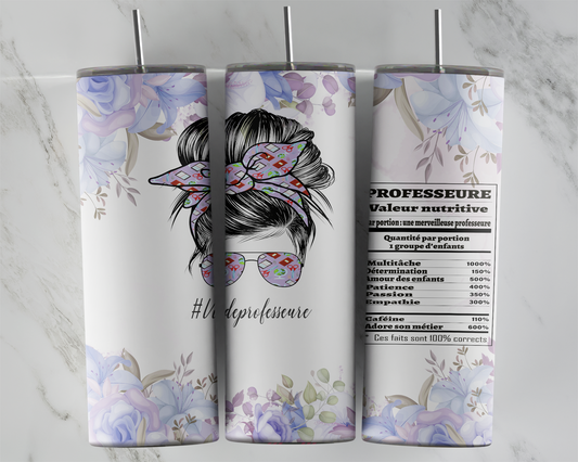 Design Tumblers 20 oz, sublimation. Vie de professeure, valeur nutritive, messy bun