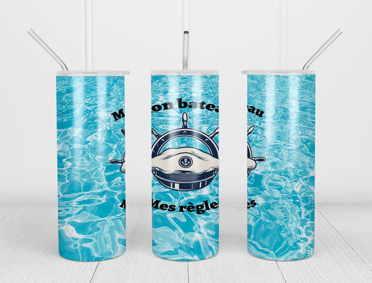 Design tumbler 20oz pour sublimation , MON BATEAU, MES RÈGLES, mer, nautique