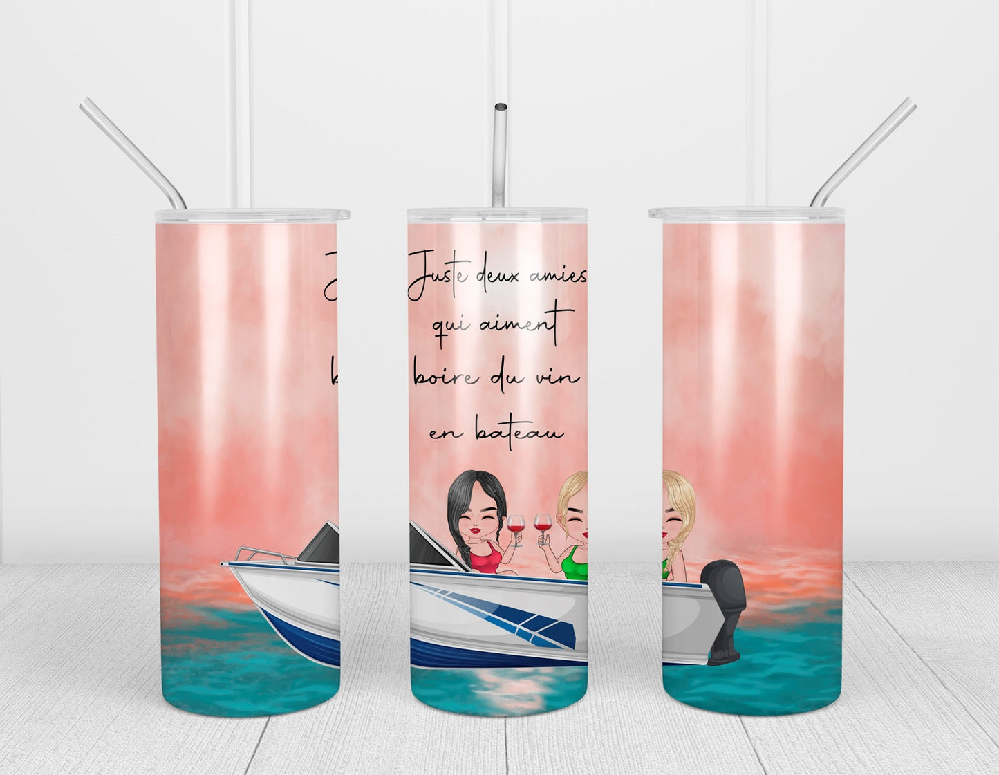 Design tumbler 20oz pour sublimation , JUSTE 2 AMIES QUI AIMENT BOIRE DU VIN EN BATEAU, mer, nautique, bestfriend