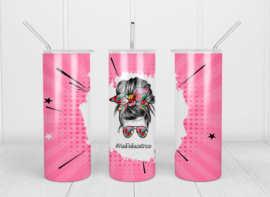 Design Tumblers 20 oz , #Vied'éducatrice, fond Comic rose