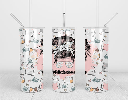 Design tumbler 20oz pour sublimation , FOLLE DES CHATS, Messy Bun