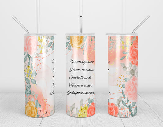 Design tumbler 20oz pour sublimation , ENSEIGNANT(E) prend la main, ouvre l'esprit, touche les cœurs et façonne l'avenir