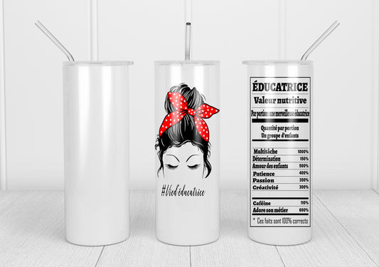 Design tumblers 20oz, sublimation, Messy bun, #Vied'éducatrice, valeur nutritive