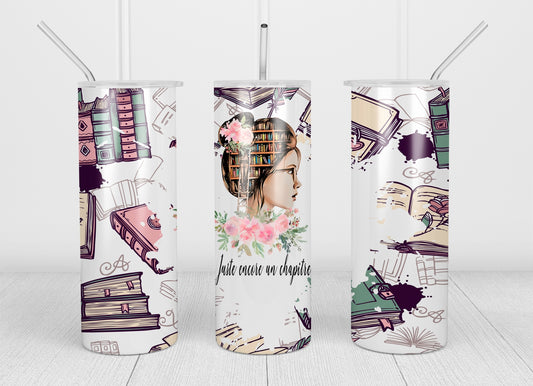 Design tumbler 20oz pour sublimation , Fille, livre , Juste encore un chapitre