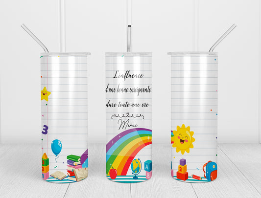 Design tumbler 20oz pour sublimation , ENSEIGNANTE , l'influence d'une bonne enseignante dure toute une vie, arc-en-ciel