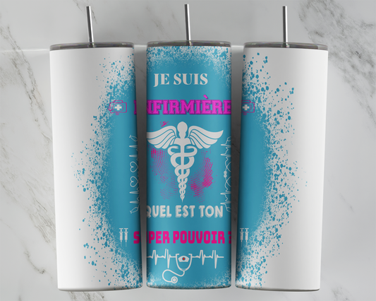 Design tumbler 20oz pour sublimation , Je suis infirmière, quel est ton super pouvoir?