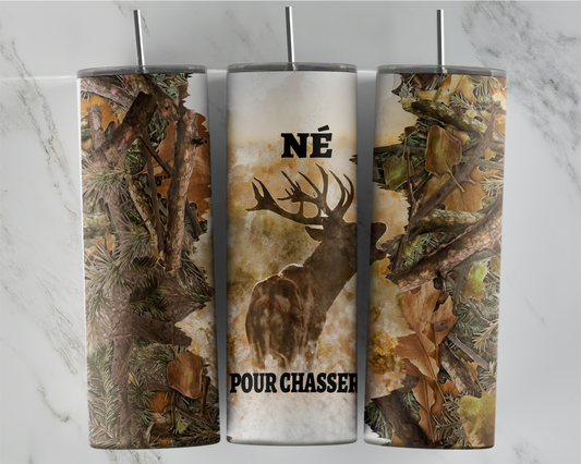 Design tumbler 20oz pour sublimation , NÉ POUR CHASSER